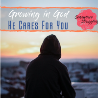 Growing in God: He Cares for You